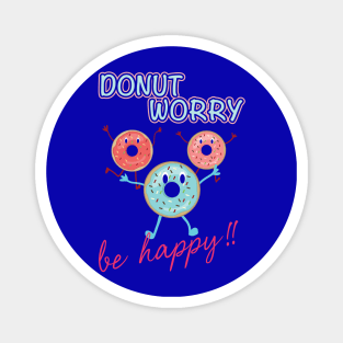 Donut Worry be Happy Magnet